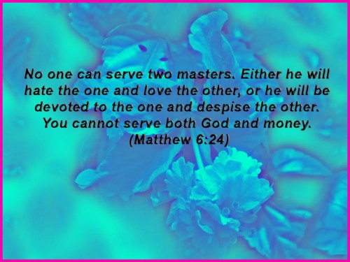 One Cannot Serve Two Masters