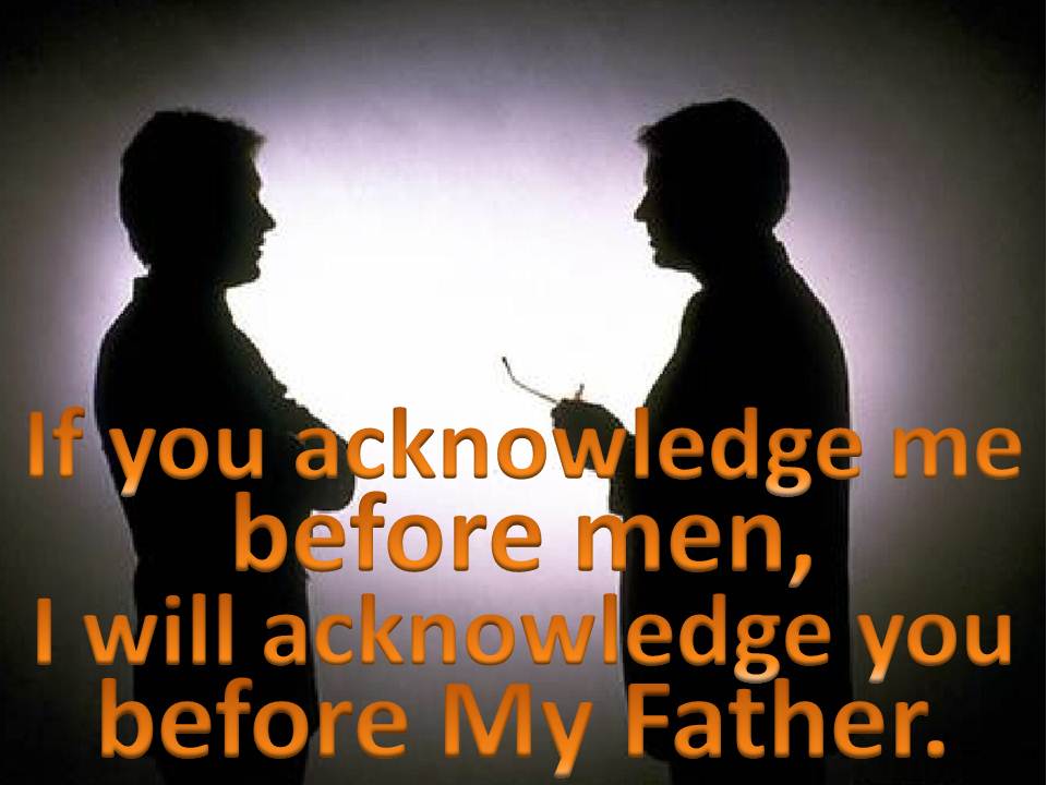 Acknowledge Jesus Before Men